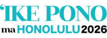 IKE PONO ma HONOLULU